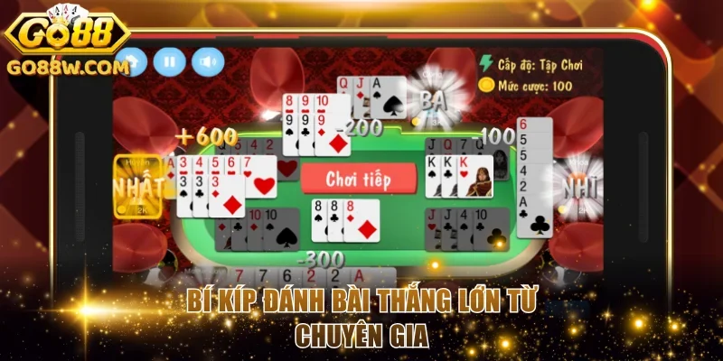 Bí kíp đánh bài thắng lớn từ chuyên gia