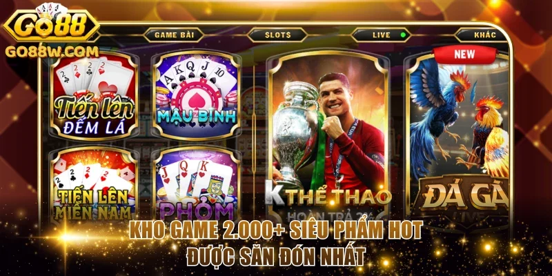 Kho game 2.000+ siêu phẩm hot được săn đón nhất
